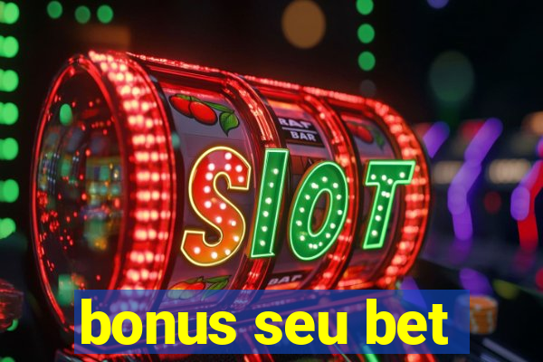 bonus seu bet